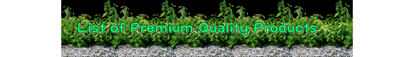                List of Premium Quality Products                   